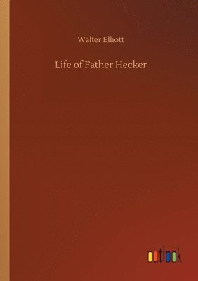 bokomslag Life of Father Hecker