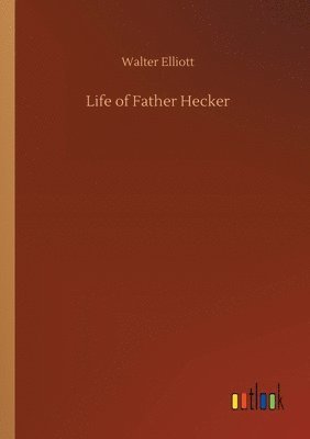 Life of Father Hecker 1