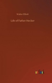 bokomslag Life of Father Hecker