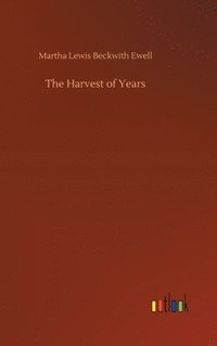 bokomslag The Harvest of Years