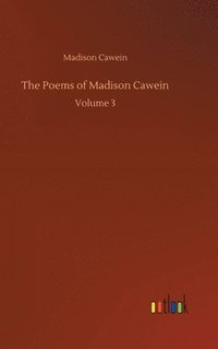 bokomslag The Poems of Madison Cawein