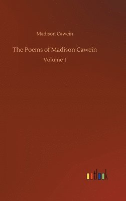 bokomslag The Poems of Madison Cawein