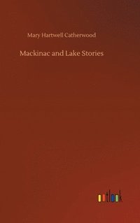 bokomslag Mackinac and Lake Stories