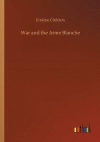 bokomslag War and the Arme Blanche