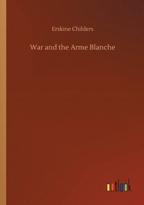 bokomslag War and the Arme Blanche