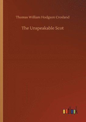 Thomas William Hodgson Crosland - Unspeakable Scot, Häftad