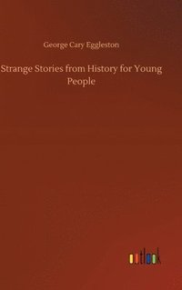 bokomslag Strange Stories from History for Young People