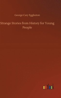 bokomslag Strange Stories from History for Young People