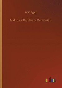 bokomslag Making a Garden of Perennials