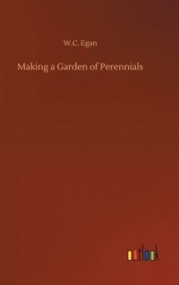 bokomslag Making a Garden of Perennials