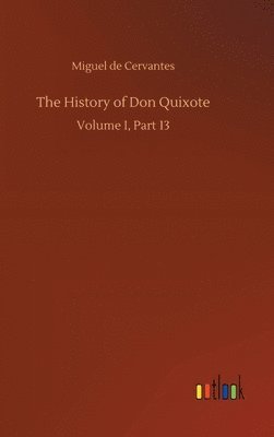 Miguel De Cervantes, Miguel de Cervantes Saavedra - History of Don Quixote, Inbunden