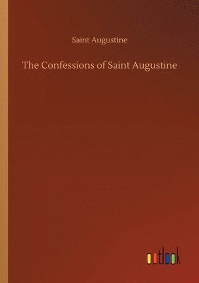 bokomslag The Confessions of Saint Augustine