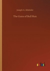 bokomslag The Guns of Bull Run