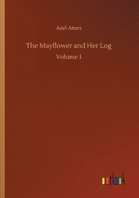 Azel Ames - Mayflower and Her Log, Häftad