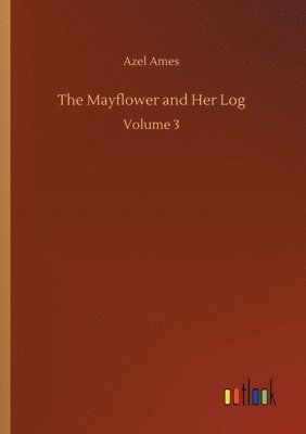 Azel Ames - Mayflower and Her Log, Häftad