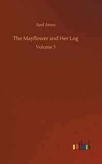 bokomslag The Mayflower and Her Log