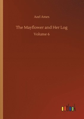 bokomslag Mayflower and Her Log