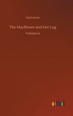 bokomslag The Mayflower and Her Log