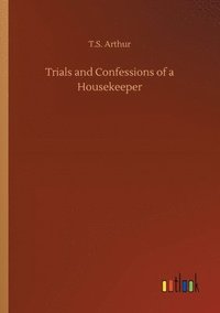 bokomslag Trials and Confessions of a Housekeeper