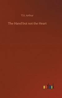 bokomslag Hand but not the Heart
