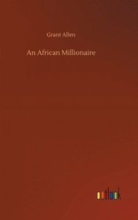 bokomslag An African Millionaire