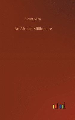 bokomslag An African Millionaire