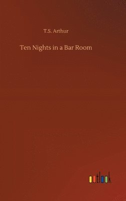 bokomslag Ten Nights in a Bar Room