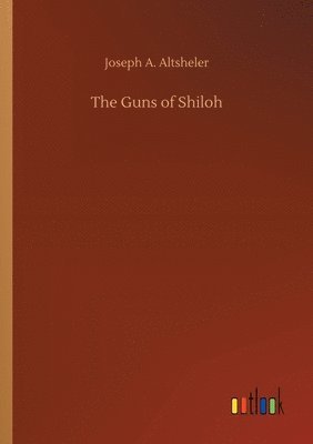 Joseph a Altsheler - Guns of Shiloh, Häftad