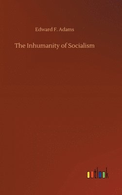 bokomslag The Inhumanity of Socialism