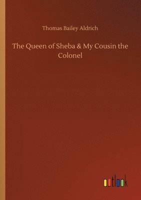 The Queen of Sheba & My Cousin the Colonel 1