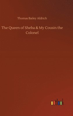 bokomslag The Queen of Sheba & My Cousin the Colonel