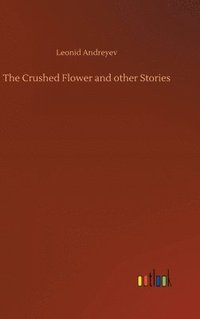 bokomslag The Crushed Flower and other Stories