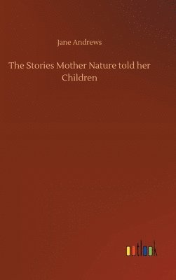 bokomslag The Stories Mother Nature told her Children
