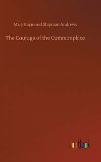 bokomslag Courage of the Commonplace