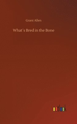 What´s Bred in the Bone