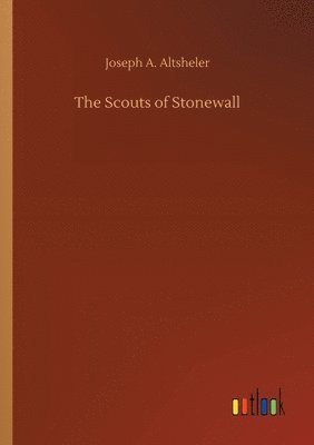 bokomslag The Scouts of Stonewall