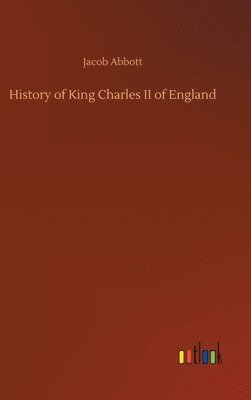 bokomslag History of King Charles II of England