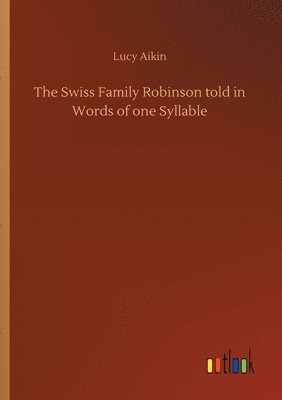 bokomslag Swiss Family Robinson told in Words of one Syllable