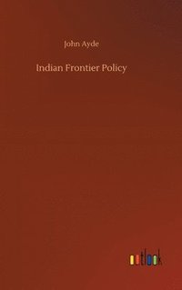 bokomslag Indian Frontier Policy