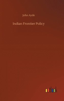 bokomslag Indian Frontier Policy