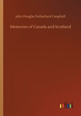 bokomslag Memories of Canada and Scotland