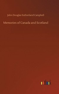 bokomslag Memories of Canada and Scotland