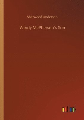 Sherwood Anderson - Windy McPherson´s Son, Häftad