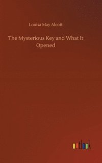 bokomslag The Mysterious Key and What It Opened