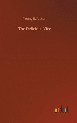 bokomslag The Delicious Vice