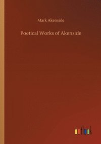 bokomslag Poetical Works of Akenside