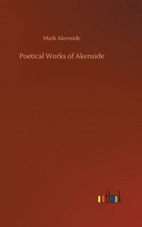 bokomslag Poetical Works of Akenside