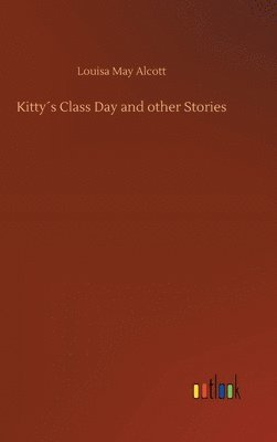 Kitty´s Class Day and other Stories