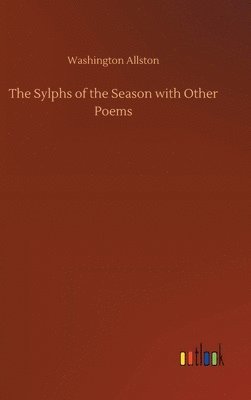 The Sylphs of the Season with Other Poems 1