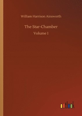 William Harrison Ainsworth - Star-Chamber, Häftad